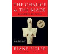 Riane Tennenhaus Eisler – The Chalice and the Blade – Our History, Our Future – Tascabile