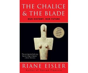 Riane Tennenhaus Eisler The Chalice and the Blade (Tascabile)