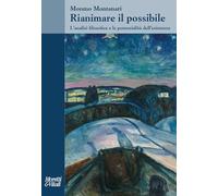 Rianimare il possibile. L'analisi filosofica e le potenzialità dell'esistenza