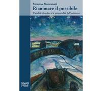 Rianimare il possibile. L'analisi filosofica e le potenzialità dell'esistenza
