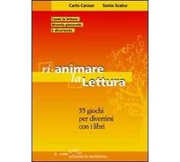 Rianimare la lettura. 55 giochi per divertirsi con i libri
