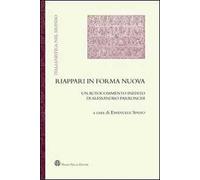 Riappari in forma nuova. Un autocommento inedito di Alessandro Parronchi