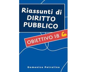 RIASSUNTI DI DIRITTO PUBBLICO: Obiettivo 18 :)