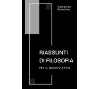 RIASSUNTI DI FILOSOFIA PER IL QUARTO ANNO