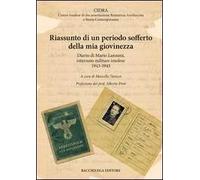 Riassunto di un periodo sofferto della mia giovinezza. Diario di Mario Lanzoni, internato militare imolese 1943-1945