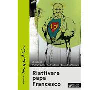Riattivare papa Francesco - 2026 - Effatà Editrice