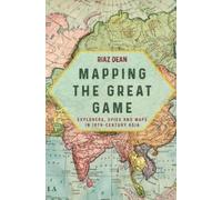 Riaz Dean Mapping the Great Game (Tascabile)