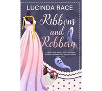 Ribbons & Robbery: A Craft and Ghost Cozy Mystery