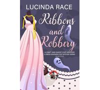 Ribbons & Robbery: A Craft and Ghost Cozy Mystery
