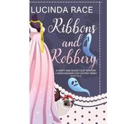 Ribbons & Robbery: A Craft and Ghost Cozy Mystery: 4