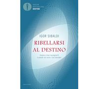 Ribellarsi al destino. Impara a non rassegnarti e prendi sul serio i tuoi desideri