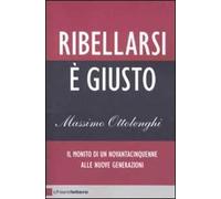 Ribellarsi è giusto. Il monito di un novantacinquenne alle nuove generazioni
