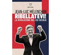 Ribellatevi! La rivoluzione nel XXI secolo