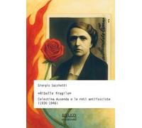 «Ribelle fragile». Celestina Ausenda e le reti antifasciste (1936-1946)