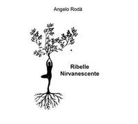 Ribelle nirvanescente