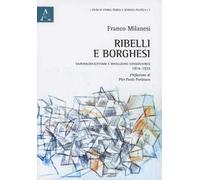 Ribelli e borghesi. Nazionalbolscevismo e rivoluzione conservatrice 1914-1933