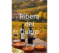 Ribera del Duero: Vinhos pelo Mundo