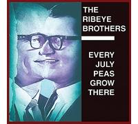 Ribeye Brothers - Every July Peas Grow There