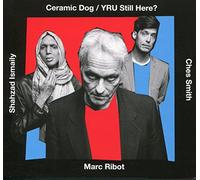 Ribot Marc - Ceramic Dog Yru Still Here?