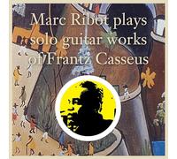 Frantz Casseus Marc Ribot Plays Solo Guitar Works of Frantz Casseus (CD) Album