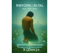 RIBYORN:RI-TAL: Root, Drift, Pulse - Reflections of the Wandering Heart