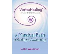 Ric a Weinman VortexHealing(R) Divine Energy Healing (Tascabile)