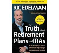 Ric Edelman The Truth about Retirement Plans and IRAs (Tascabile)