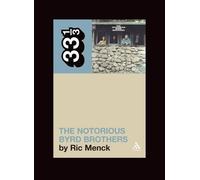Ric Menck The Byrds' The Notorious Byrd Brothers (Tascabile) 33 1/3