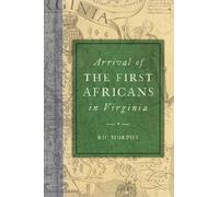 Ric Murphy Arrival of the First Africans in Virginia (Tascabile)