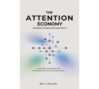Ric S Kolluri Aamor The Attention Economy - Mastering the New Gold R (Tascabile)
