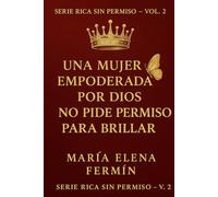 Rica Sin Permiso volumen 2: Una mujer empoderada por Dios no pide permiso para brillar: 1