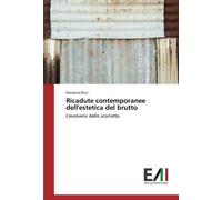 Ricadute contemporanee dell'estetica del brutto - Natascia Ricci - 2017