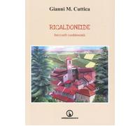 Ricaldoneide. Racconti confidenziali - [Impressioni Grafiche]