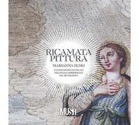 Ricamata pittura. Marianna Elmo e l’arte dei fili incollati nell’Italia Meridionale del Settecento. Catalogo della mostra. Ediz. critica