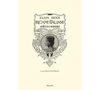 Ricami italiani antichi e moderni. Ediz. illustrata