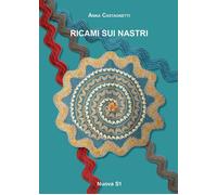 Ricami sui nastri - Castagnetti Anna