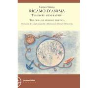 Ricamo d'anima. Tessiture generatrici