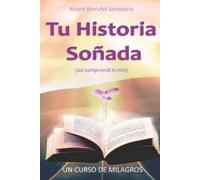 Ricard Barrufet Santolaria Tu Historia Soñada (así comprendí la mía) (Tascabile)