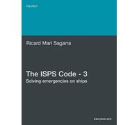 Ricard Mari Sagarra The ISPS Code - 3. Solving Emergencies on Ships (Tascabile)