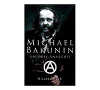 Ricarda Huch Michael Bakunin und die Anarchie (Tascabile)