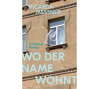 Ricarda Messner Wo der Name wohnt: Roman Über das, was von (Copertina rigida)