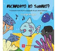Ricardito lo squalo? Ediz. illustrata