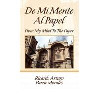Ricardo Arturo Parra de Mi Mente Al Papel (Tascabile)