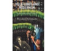Ricardo Averbach Villa-Lobos and Modernism (Copertina rigida)