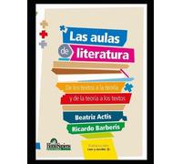 Ricardo Barberis Beatriz Actis Actis Las aulas de literatura (Tascabile)