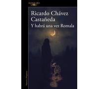 Ricardo Chávez Ca Y habrá una vez Romala / And There Will Be a Time, (Tascabile)