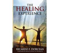 Ricardo F Dorcean The Healing Experience (Tascabile)