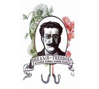 Ricardo Flores Magon Dreams Of Freedom (Tascabile)