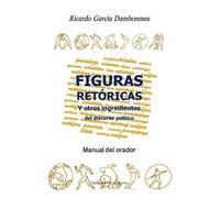 Ricardo García D Figuras retóricas y otros ingredientes del discurso (Tascabile)