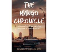 Ricardo José González-Rothi The Mango Chronicle (Tascabile)